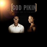 Elnazor Obi - God Pikin (feat. Tina Philz)
