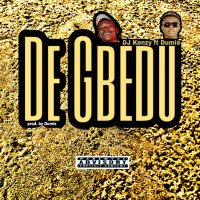 DJ Kenzy - De Gbedu Ft Dumis