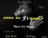 Marv AD ft Fancy - Bless My Hustle_(M&M By Ty)