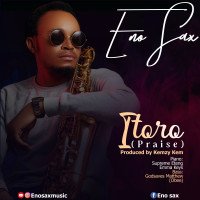 Eno Sax - Itoro By Eno Sax