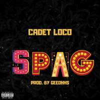 Cadet Loco - Spag (Prod. By GeeohhS)