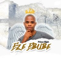 Prinz Elijah - Eze Ebube