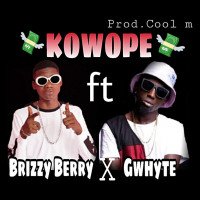 Brizzy Berry Ft Gwhyte - Kowope