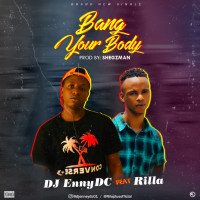 Dj EnnyDC ft Rila - Bang Your Body