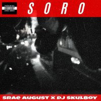 DJ Skulboy - DJ Skulboy X Srae August - Soro