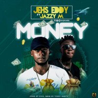 JehsEddy - Money(ft. Jazy M)