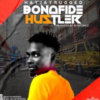HAYJAYRUGGED. - BONAFIDE HUSTLER-HAYJAYRUGGED
