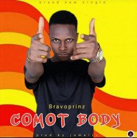 Bravoprinz - Comot Body (prod By Jaemally)