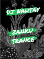 Nahtay - Zanku Trance