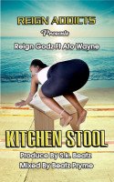 Reign Godz Gh - REIGN GODz - Kitchen Stool Ft. Ato Wayne