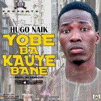 Hugo Naik - Yobe Ba Kauye Bane