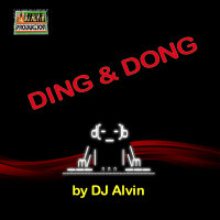 ALVIN PRODUCTION ® - DJ Alvin - Ding & Dong