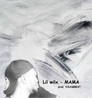 Lil Wilx - MAMA