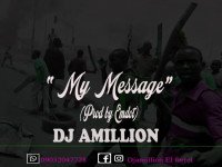 Dj Amillion - My Message