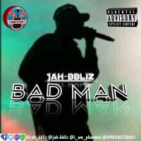 Jah-bbliz - Bad Man | (M&M.By Majestar Hmz)