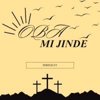 Hibeekay - Oba Mi Jinde