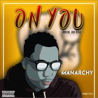 Manarchy - ON YOU