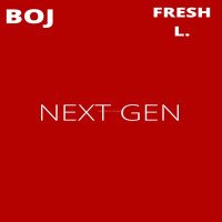 BOJ - Next Gen (feat. Fresh L)