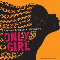 Adekunle Gold x Moelogo - Only Girl