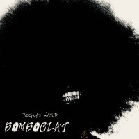 Teejays WRLD - BOMBOCLAT