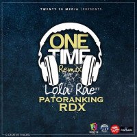 Lola Rae - One Time (Remix) (feat. Patoranking, RDX)
