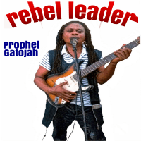 Prophet GatoJah - Rebel Leader