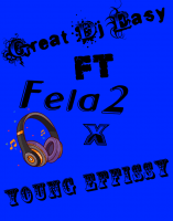 Great DJ Easy - Great DJ Easy Ft. Fela 2 X Young Effissy. Obo Erefo