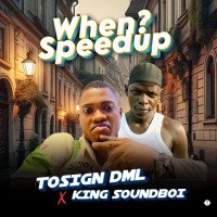 Djdanney ft Tosign DML x King Soundboi - When (Speed Up) Version
