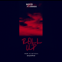 Royzi - Royzi Ft Gr8ness _ Roll Up