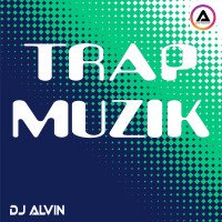 ALVIN-PRODUCTION ® - DJ Alvin - Trap Muzik