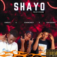 Owest - Shayo (feat. Kaysaint, Eni Money)