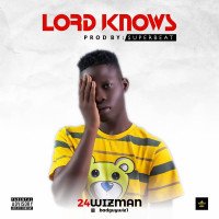 24wizman - Lord Knows