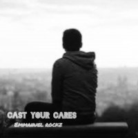 Emmanuel Rockz - Cast Your Cares