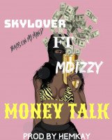 Skylover - Money Talk (feat. Mdizzy)