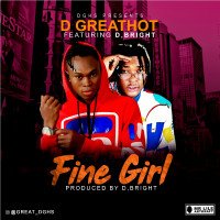 D Greathot - Fine Girl (feat. D Bright)