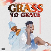 Young Dixzy - Grass To Grace