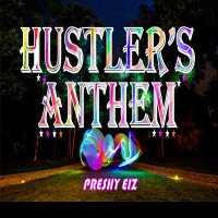 Preshy Eiz - Hustler's Anthem