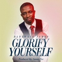 Babawale James - Glorify Yourself (Prod By Sunny Pee)
