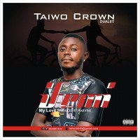 Taiwo Crown (Dualet) - Ifemi (My Love)