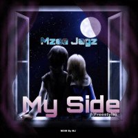 Mzee Jagz - My Side (Freestyle)