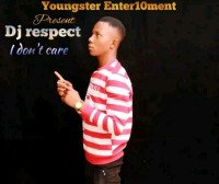 Dj  respect - DJ Respect _i Don't Care