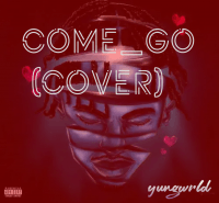 Yungwrld x ArrDee - Come_go (cover)