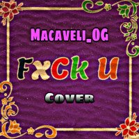 Macaveli_OG - FxCk U Cover