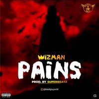 Wizman - Pains || Oluwafemco.blogspot.com