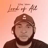 KING MOSES - Lord Of All