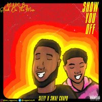 Sizzy - Show You Off (feat. Swae Chapo)