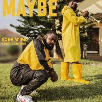 Chyn - Maybe (feat. LADIPOE)