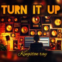 kingstonray - Turn It Up