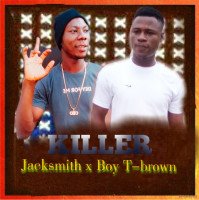 Jacksmith_ft_Boy T-brown - Killer
