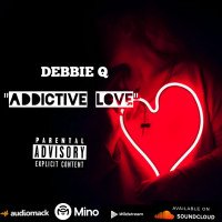 DEBBIE Q - ADDICTIVE LOVE
